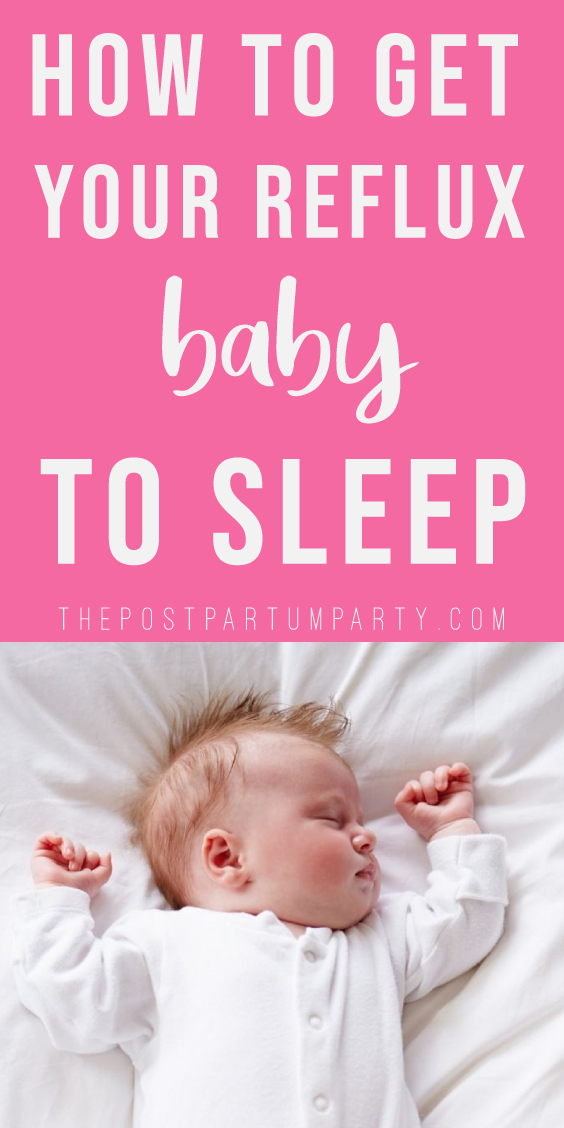 How to Help Your Reflux Baby Sleep The Postpartum Party